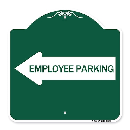 Signmission Employee Parking W/ Left Arrow, Green & White Aluminum Architectural Sign, 18" x 18", GW-1818-24399 A-DES-GW-1818-24399